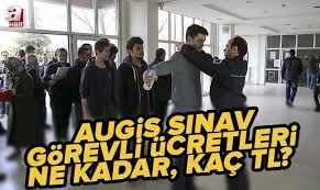 AUGİS sınav ücretleri 2022 ne kadar? AUGİS görevli ücretleri kaç TL? Sınav ne zaman?