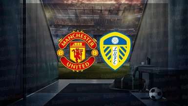 Manchester United - Leeds United Maçı Ne Zaman, Saat Kaçta, Hangi Kanalda?
