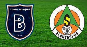 Alanyaspor - Başakşehir FK Maçı Ne Zaman, Saat Kaçta, Hangi Kanalda?