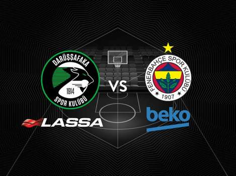 Darüşşafaka - Fenerbahçe Beko Maçı Ne Zaman, Saat Kaçta, Hangi Kanalda?